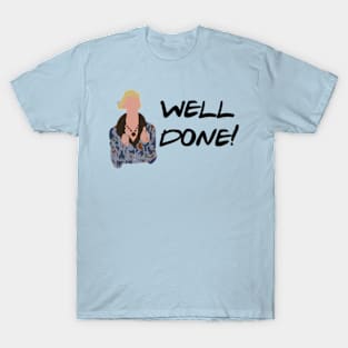 Well done! T-Shirt